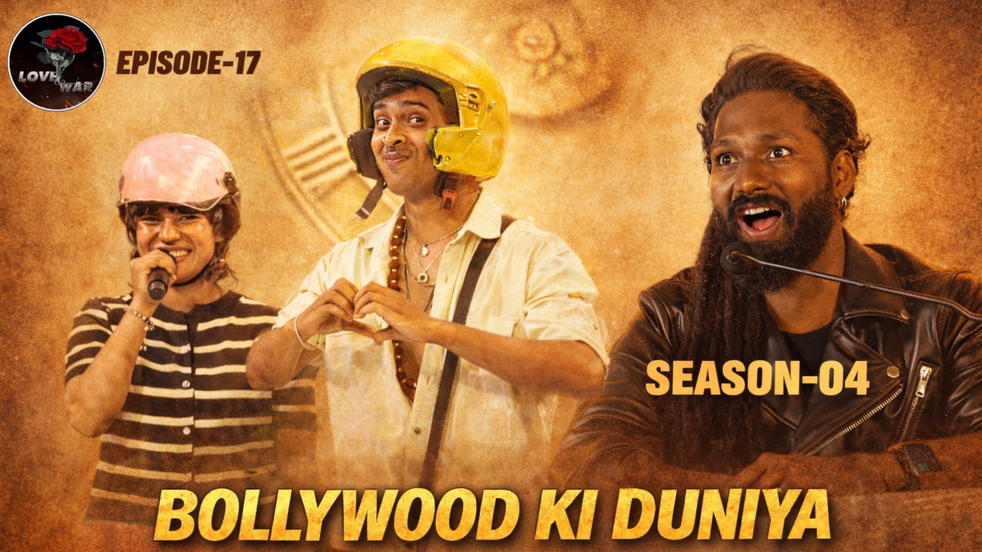Love & War S4 E17: Bollywood Ki Duniya - 1